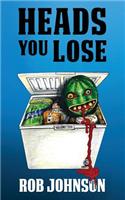 Heads You Lose