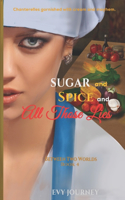 Sugar and Spice and All Those Lies