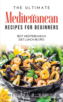 The Ultimate Mediterranean Recipes for Beginners