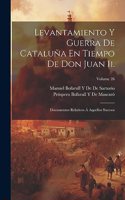 Levantamiento Y Guerra De Cataluña En Tiempo De Don Juan Ii.