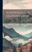 Schopenhauer'S Erlösungslehre