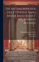 Die Metamorphosen des P. Ovidius Naso, Erster Band Buch I-VII, Siebente Auflage