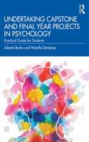 Undertaking Capstone and Final Year Projects in Psychology: Practical Guide for Students