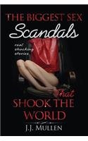 Sex: The Biggest Sex Scandals that Shook the World