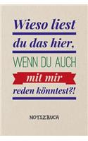 Wieso liest du das hier NOTIZBUCH