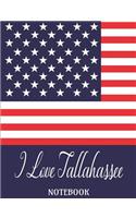 I Love Tallahassee - Notebook: Composition/Exercise book, Notebook and Journal for All Ages, College Lined 150 pages 7.44 x 9.69 - I Love Tallahassee USA Flag Cover