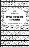 Kids Basketball Drills, Plays and Strategies July 2019 - June 2020 School Year