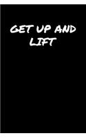 Get Up and Lift