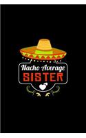 Nacho Average Sister