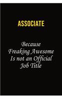 Associate Because Freaking Awesome Is Not An Official Job Title