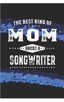 The Best Kind Of Mom Raises A Songwriter
