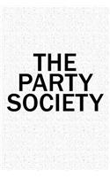 The Party Society: A 6x9 Inch Matte Softcover Diary Notebook with 120 Blank Lined Pages and a Team Tribe or Club Cover Slogan