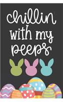 Chillin with My Peeps: Funny Bunny Lined Notebook Journal: A Gift for Easter