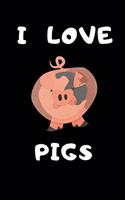 I Love Pigs