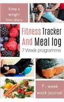 Fitness Tracker And Meal Log 7 Week Programme: Weight Loss Journal For The Determined Women Record Your Body Transformation.