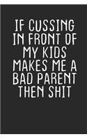 If cussing in Front of my Kids makes me a Bad Parent then Shit