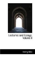 Lectures and Essays, Volume II