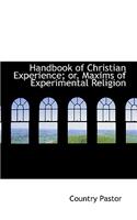 Handbook of Christian Experience; Or, Maxims of Experimental Religion