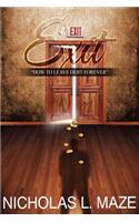Exit: How to Leave Debt Forever