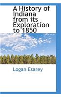 A History of Indiana from Its Exploration to 1850