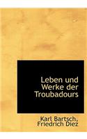 Leben Und Werke Der Troubadours
