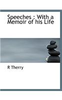 Speeches: With a Memoir of His Life