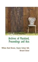 Archives of Maryland, Proceedings and Acts