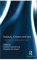 Subjects, Citizens and Law: Colonial and independent India