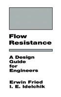 Flow Resistance: A Design Guide for Engineers