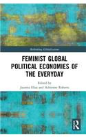 Feminist Global Political Economies of the Everyday