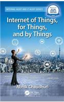 Internet of Things, for Things, and by Things: (Security, Audit and Leadership Series)