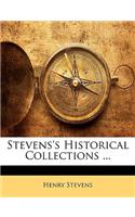 Stevens's Historical Collections ...