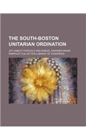 The South-Boston Unitarian Ordination