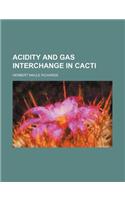 Acidity and Gas Interchange in Cacti: (English)