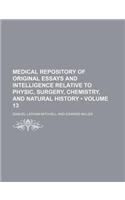Medical Repository of Original Essays and Intelligence Relative to Physic, Surgery, Chemistry, and Natural History (Volume 13): (English)