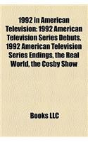 1992 in American Television: 1992 American Television Series Debuts, 1992 American Television Series Endings, 1992 Tonight Show Conflict(English)