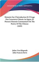 Memoire Sur L'Introduction Et L'Usage Des Caracteres Chinois Au Japon, Et Poeseos Sinensis Commentarii On The Poetry Of The Chinese (1829)