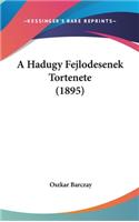 A Hadugy Fejlodesenek Tortenete (1895)