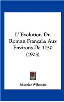 L' Evolution Du Roman Francais