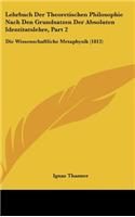Lehrbuch Der Theoretischen Philosophie Nach Den Grundsatzen Der Absoluten Identitatslehre, Part 2: Die Wissenschaftliche Metaphysik (1812)