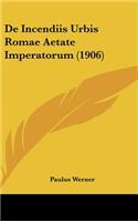 de Incendiis Urbis Romae Aetate Imperatorum (1906)