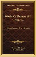 Works of Thomas Hill Green V3
