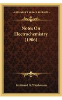 Notes On Electrochemistry (1906)