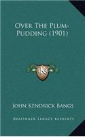 Over the Plum-Pudding (1901)