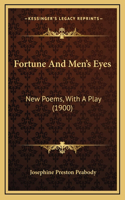 Fortune and Men's Eyes: New Poems, with a Play (1900)