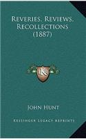 Reveries, Reviews, Recollections (1887): (English)