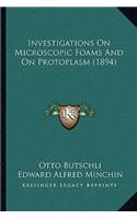 Investigations On Microscopic Foams And On Protoplasm (1894)
