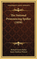 The National Pronouncing Speller (1858)