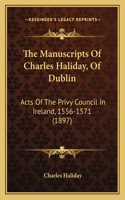 Manuscripts Of Charles Haliday, Of Dublin