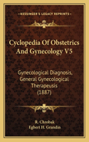 Cyclopedia Of Obstetrics And Gynecology V5